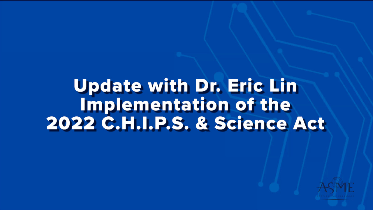 CHIPS and Science Act Update - ASME