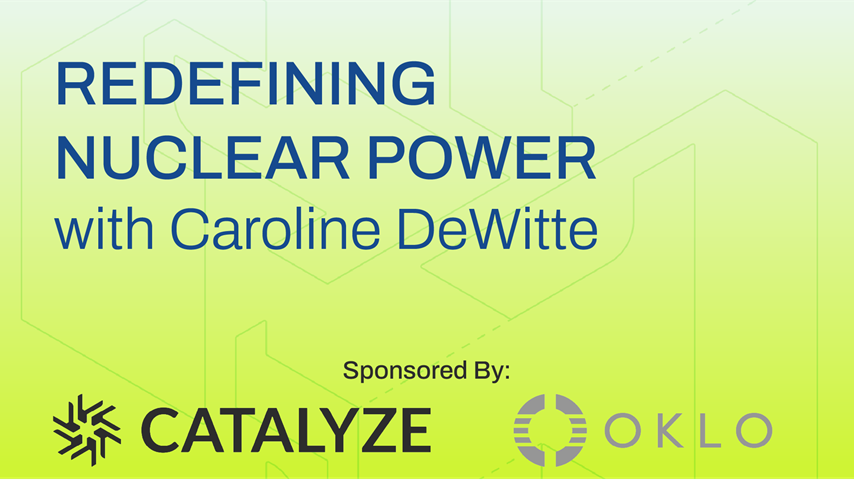 Presentation titled "REDEFINING NUCLEAR POWER" with a speaker named Caroline DeWitte, sponsored by Catalyze and Oklo.