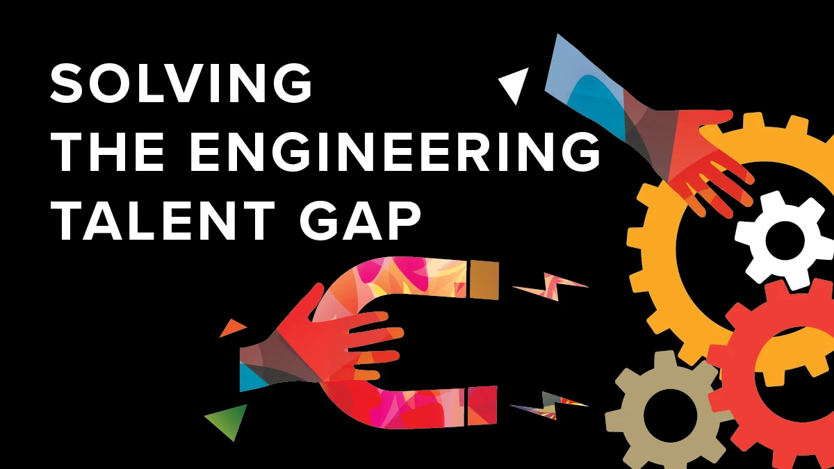Solving the Engineering Talent Gap
