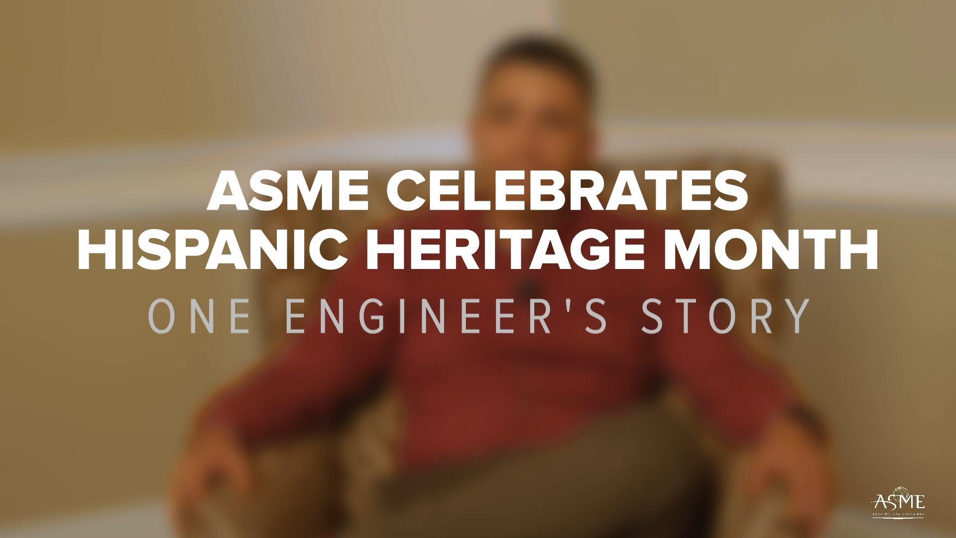 ASME Celebrates Hispanic Heritage Month - One Engineer's Story